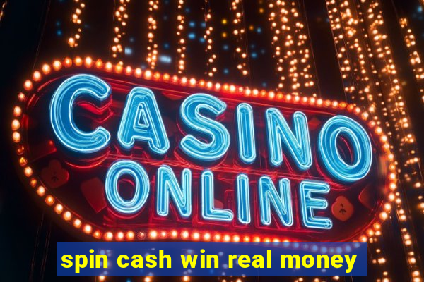 spin cash win real money