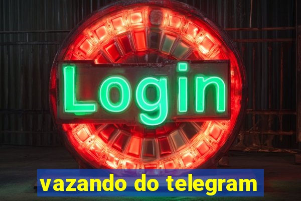 vazando do telegram