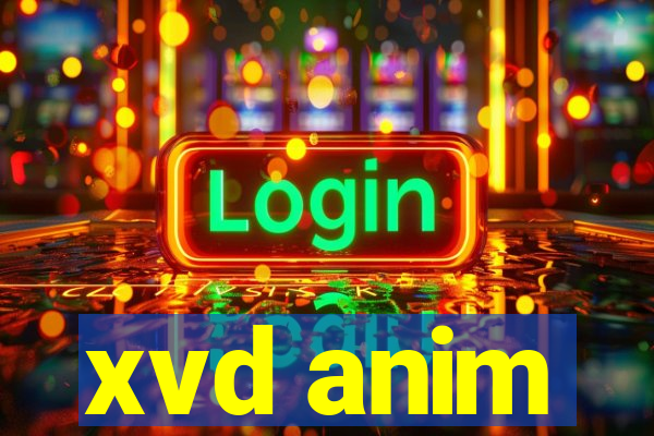 xvd anim