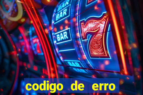 codigo de erro s105 bet365