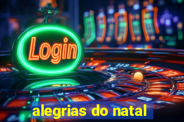 alegrias do natal