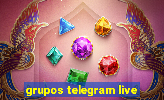 grupos telegram live