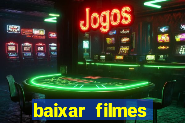 baixar filmes torrents dublados