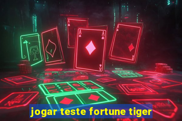 jogar teste fortune tiger