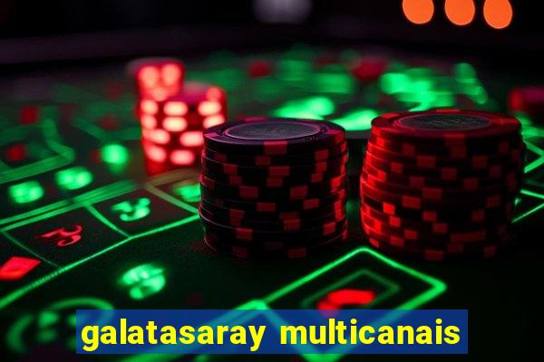 galatasaray multicanais