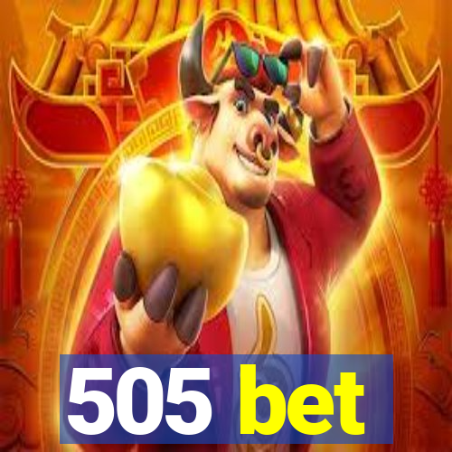 505 bet