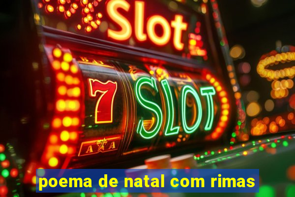 poema de natal com rimas