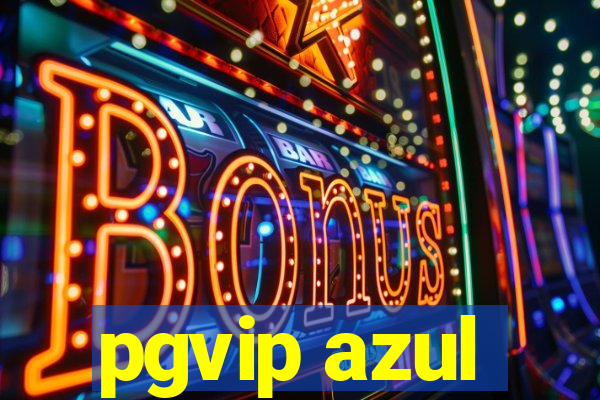 pgvip azul