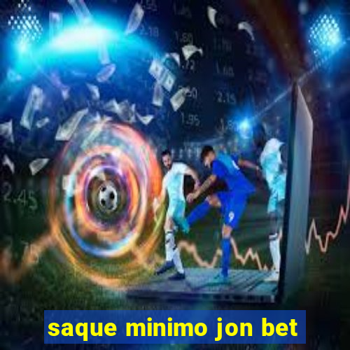 saque minimo jon bet