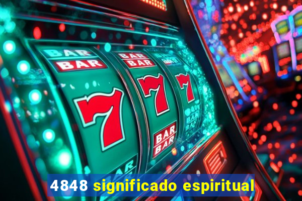 4848 significado espiritual