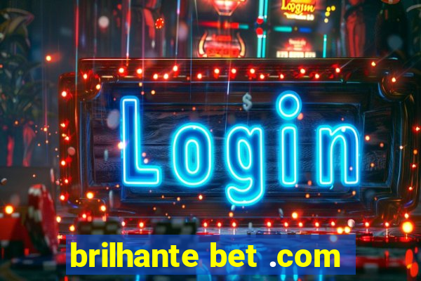 brilhante bet .com