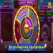 brasileiras stripchat