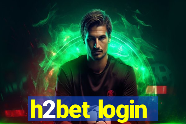 h2bet login