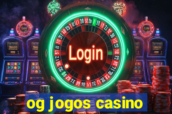 og jogos casino