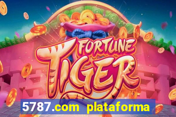 5787.com plataforma de jogos