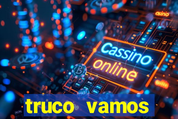 truco vamos torneios online