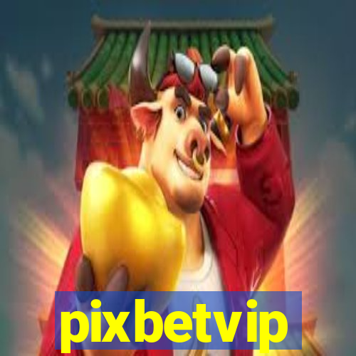 pixbetvip