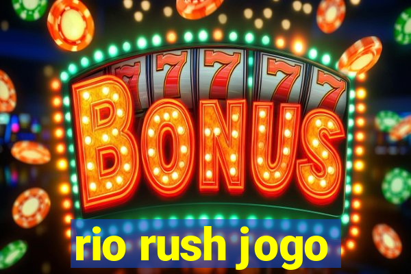 rio rush jogo