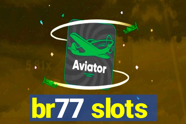 br77 slots