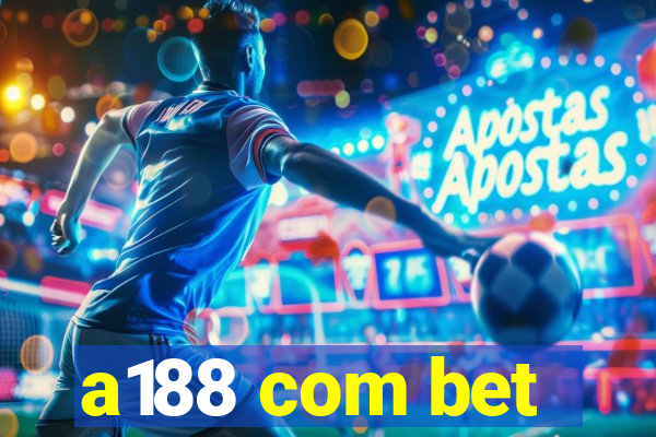 a188 com bet