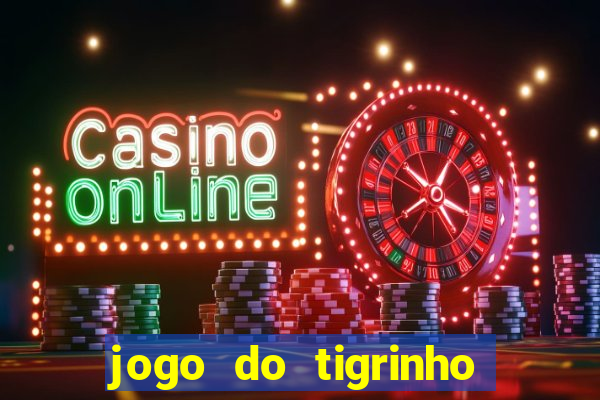 jogo do tigrinho deposito minimo 1 real