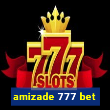 amizade 777 bet