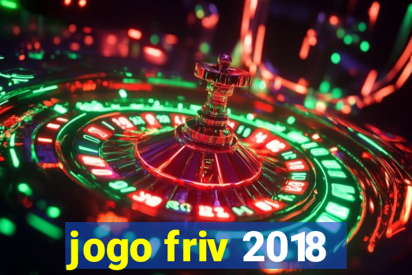 jogo friv 2018