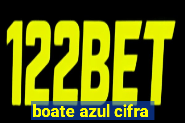 boate azul cifra