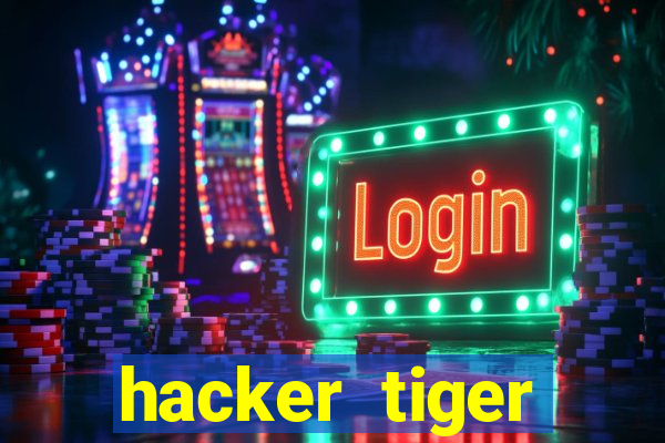 hacker tiger fortune gratis