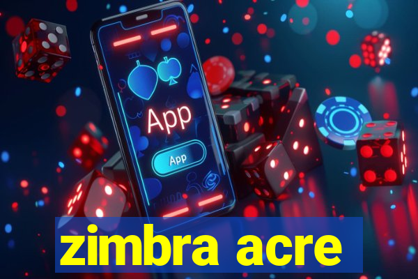 zimbra acre