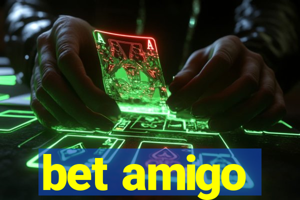 bet amigo