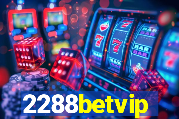 2288betvip