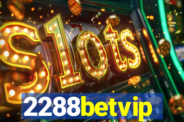 2288betvip