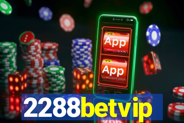 2288betvip