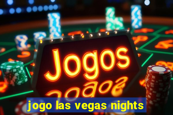 jogo las vegas nights