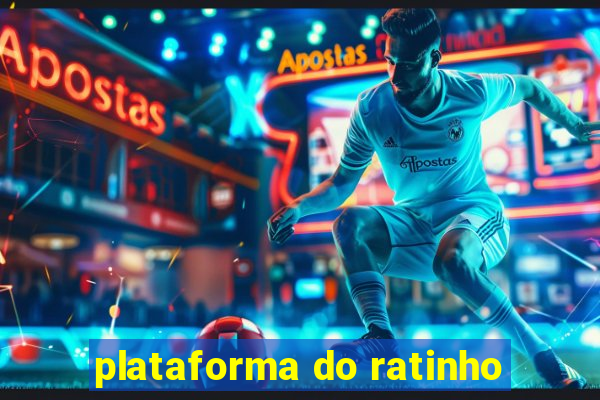 plataforma do ratinho