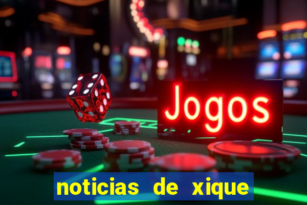 noticias de xique xique ba