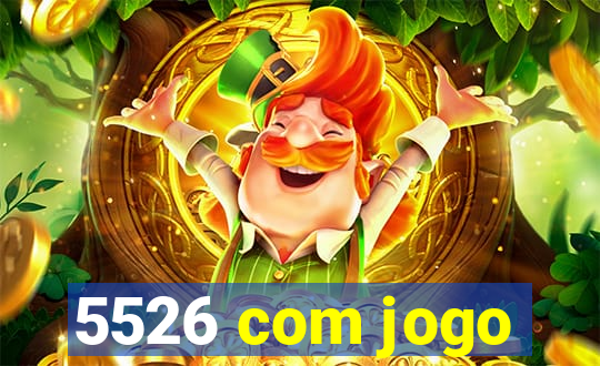 5526 com jogo