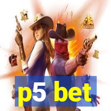 p5 bet