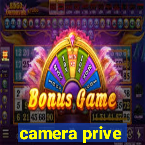 camera prive