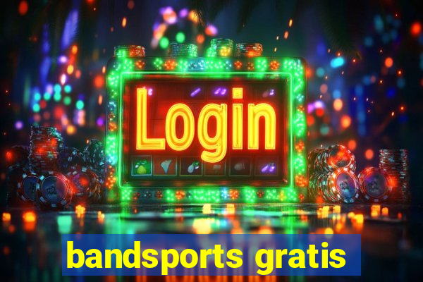 bandsports gratis