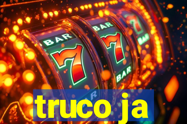 truco ja