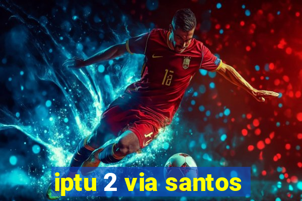 iptu 2 via santos