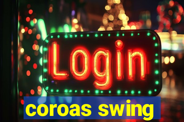 coroas swing