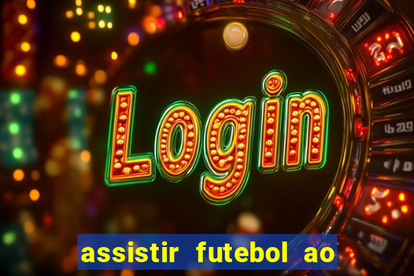 assistir futebol ao vivo multi multicanal