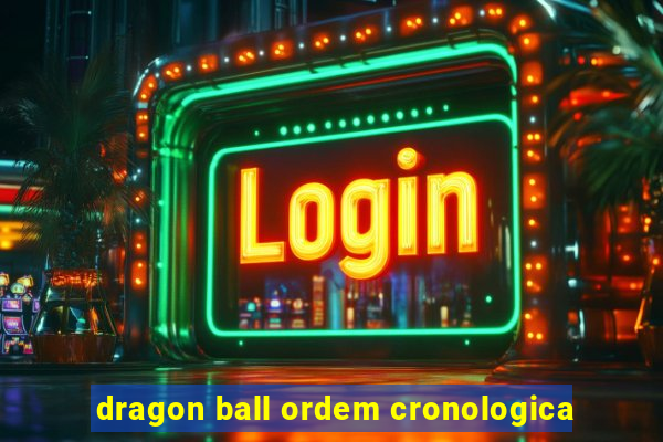 dragon ball ordem cronologica