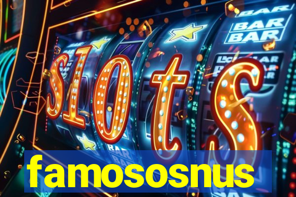 famososnus