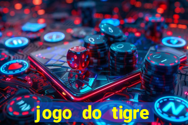 jogo do tigre plataforma nova