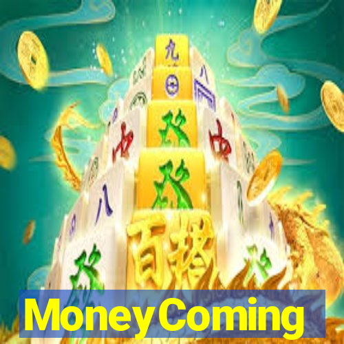 MoneyComing