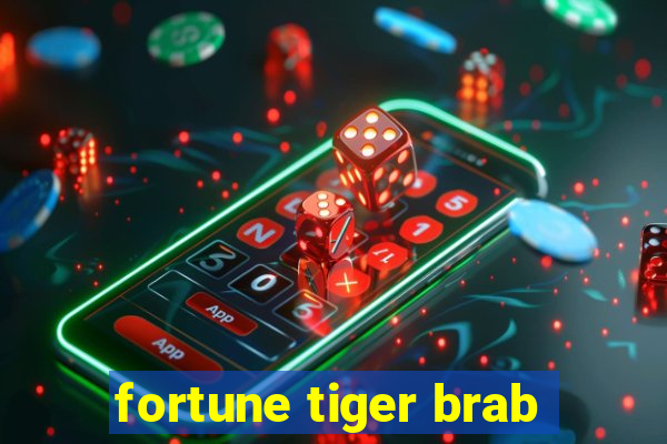 fortune tiger brab